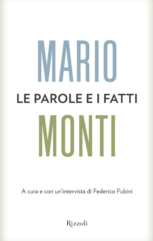 Le parole e i fatti - Mario Monti,Federico Fubini - ebook
