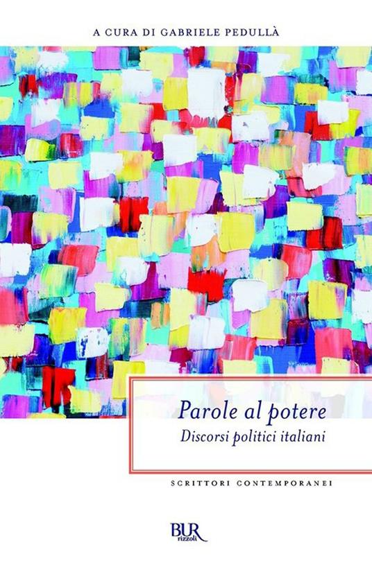 Parole al potere. Discorsi politici italiani - Gabriele Pedullà - ebook