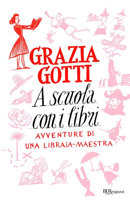A scuola con i libri. Avventure di una libraia-maestra - Grazia Gotti - ebook