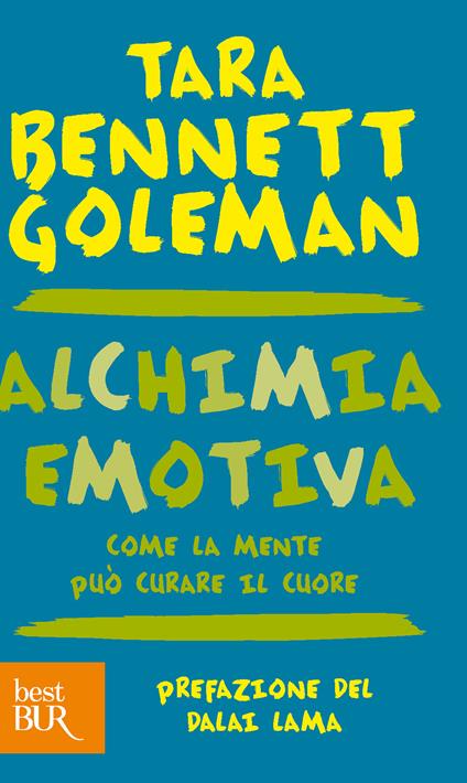 Alchimia emotiva. Come la mente può curare il cuore - Tara Bennett Goleman - ebook