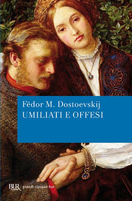 Umiliati e offesi - Fëdor Dostoevskij,M. Rakovska,Luigi Galeazzo Tenconi - ebook