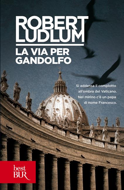 La via per Gandolfo - Robert Ludlum,L. Bianciardi - ebook