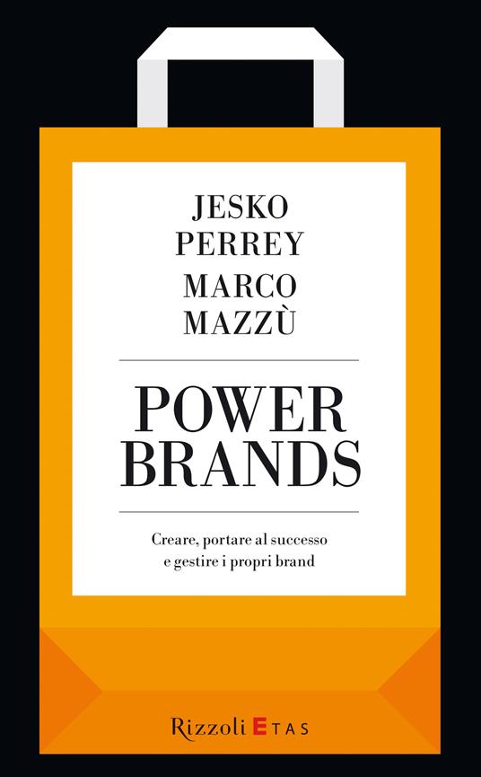 Power brands. Creare, portare al successo e gestire i propri brand - Marco Mazzù,Jesko Perrey - ebook