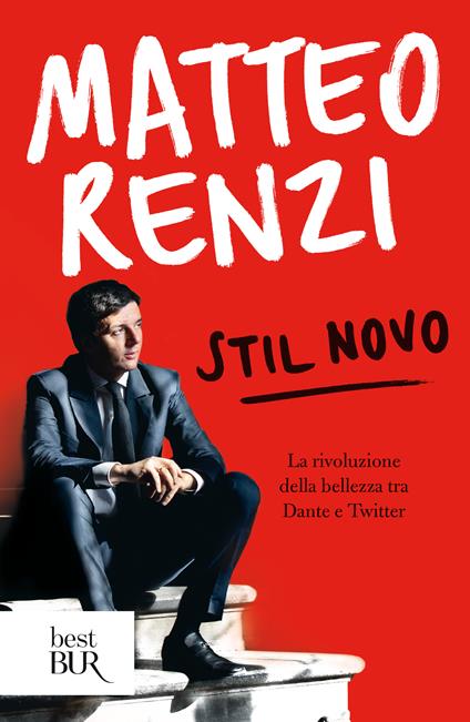 Stil novo. La rivoluzione della bellezza tra Dante e Twitter - Matteo Renzi - ebook