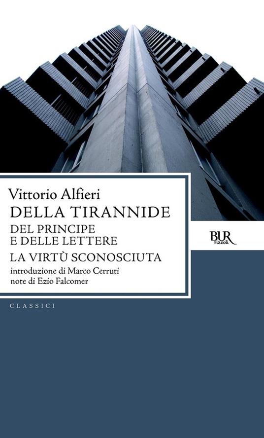 Della tirannide-Del principe e delle lettere-La virtù sconosciuta - Vittorio Alfieri,Ezio Falcomer - ebook