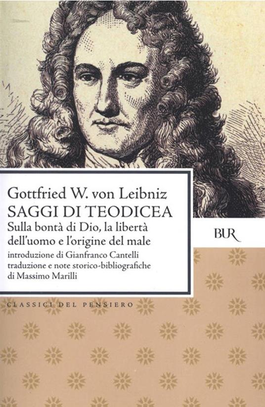 Saggi di Teodicea. Sulla bontà di Dio, la libertà dell'uomo e l'origine del male - Gottfied W. Leibniz - ebook