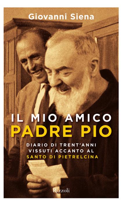 Il mio amico Padre Pio - Giovanni Siena - ebook