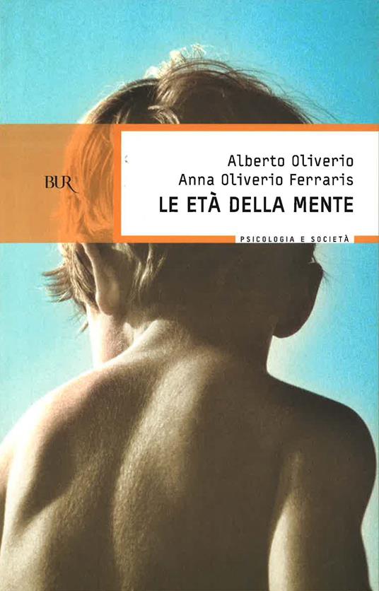 Le età della mente - Alberto Oliverio,Anna Oliverio Ferraris - ebook