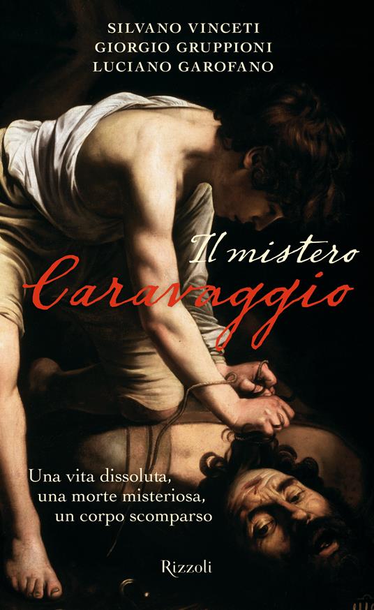 Il mistero Caravaggio - Luciano Garofano,Giorgio Gruppioni,Silvano Vinceti - ebook