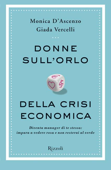 Donne sull'orlo della crisi economica - Monica D'Ascenzo,Giada Vercelli - ebook