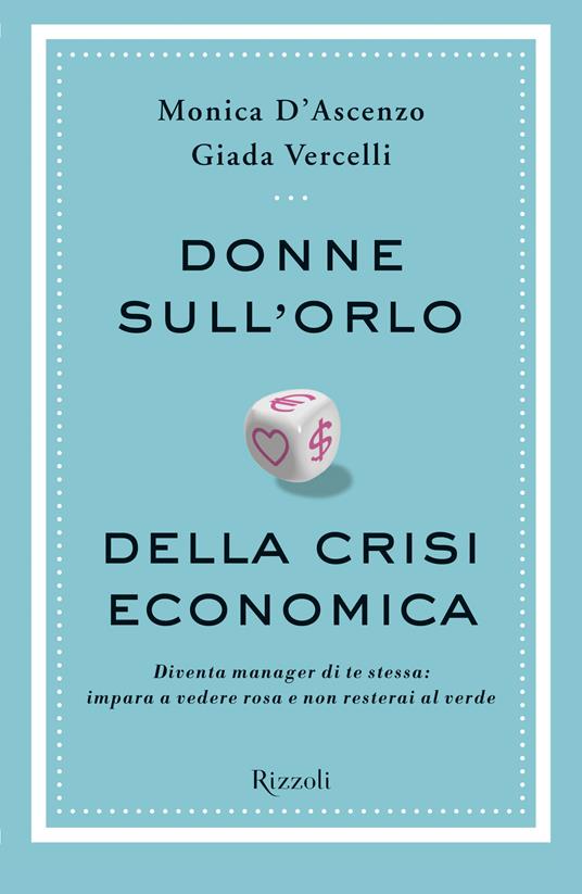 Donne sull'orlo della crisi economica - Monica D'Ascenzo,Giada Vercelli - ebook