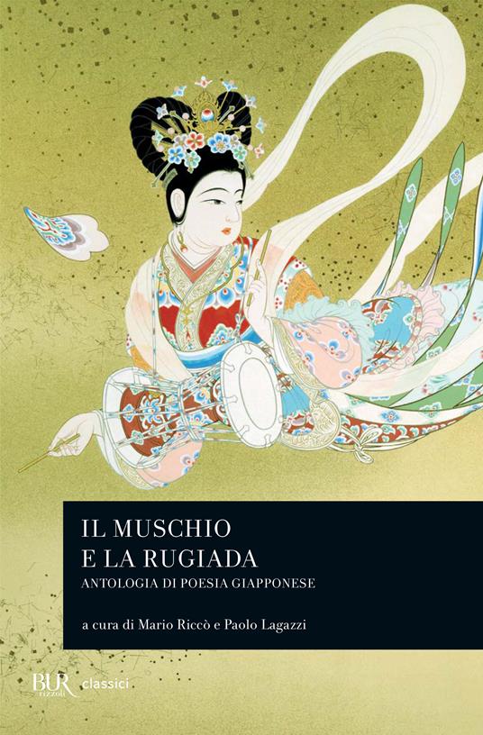 Il muschio e la rugiada. Antologia di poesia giapponese - Paolo Lagazzi,Mario Riccò - ebook