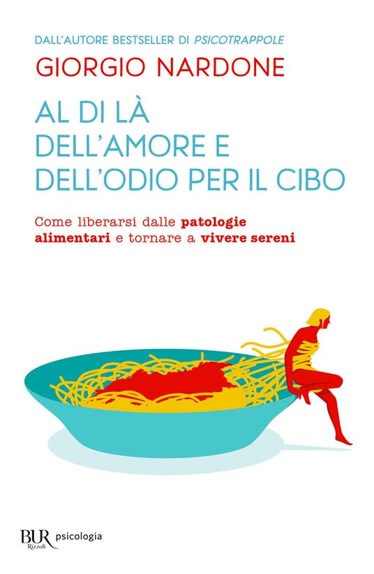Al di là dell'amore e dell'odio per il cibo - Giorgio Nardone - ebook