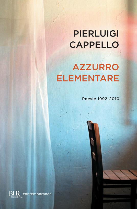 Azzurro elementare. Poesie 1992-2010 - Pierluigi Cappello - ebook