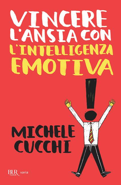 Vincere l'ansia con l'intelligenza emotiva - Michele Cucchi - ebook