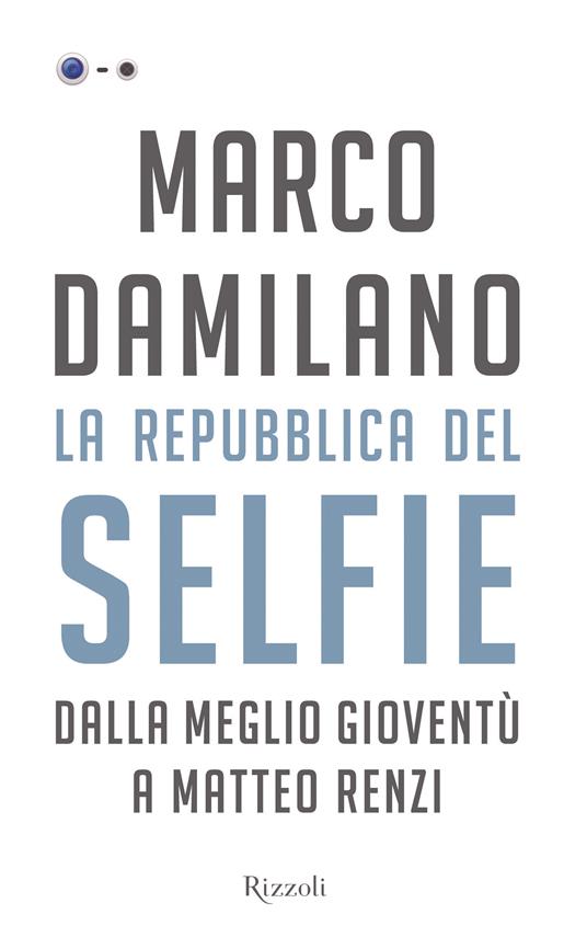 La Repubblica del selfie - Marco Damilano - ebook