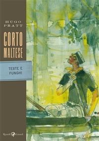 Corto Maltese - Teste e funghi - Hugo Pratt - ebook