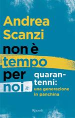 Non è tempo per noi. Quarantenni: una generazione in panchina