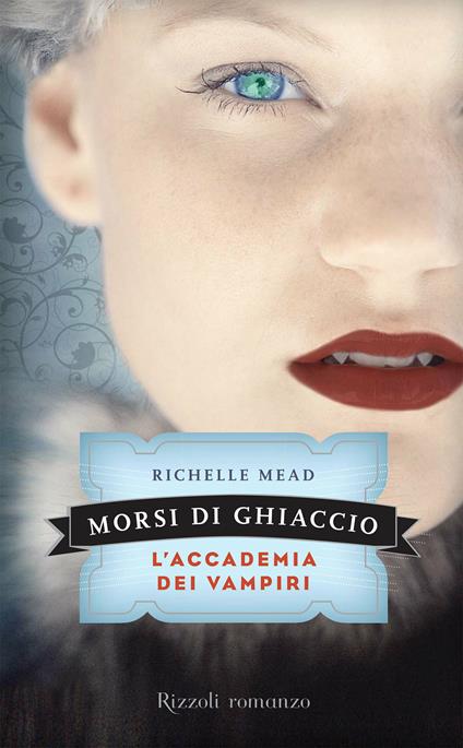 Morsi di ghiaccio. L'accademia dei vampiri. Vol. 2 - Richelle Mead,Alessandro Mari,Mariella Martucci - ebook