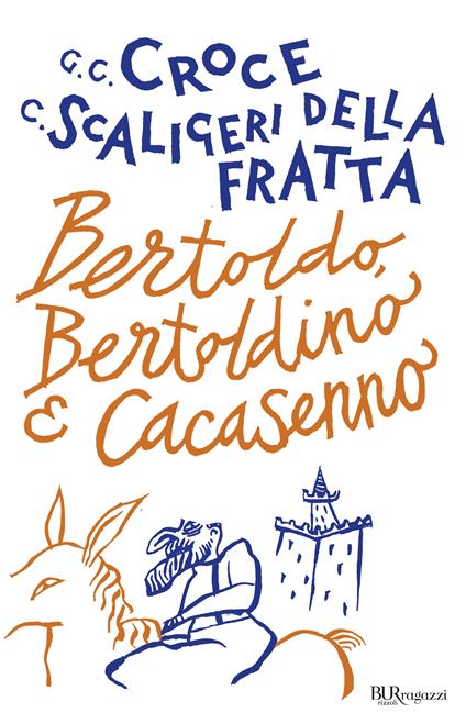 Bertoldo, Bertoldino e Cacasenno - C.G. Croce,C. Scaligeri Della Fratta - ebook