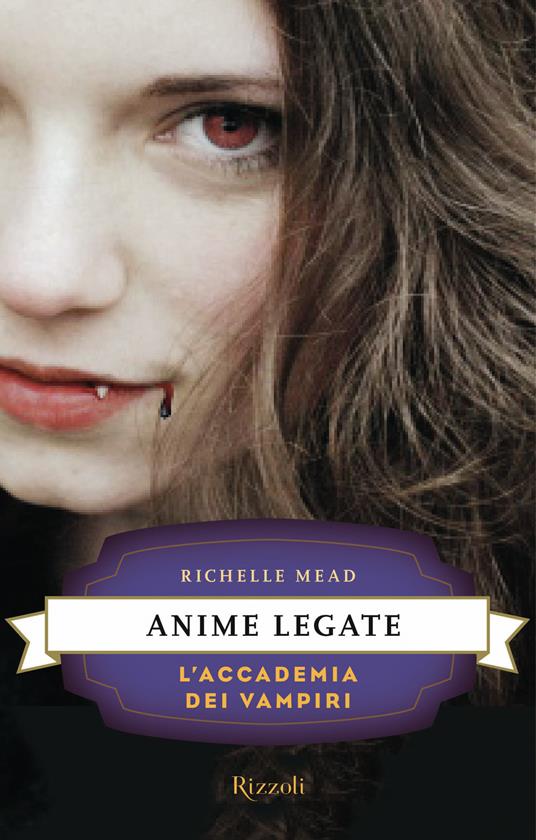 Anime legate. L'accademia dei vampiri. Vol. 5 - Richelle Mead,Maria Concetta Scotto di Santillo - ebook