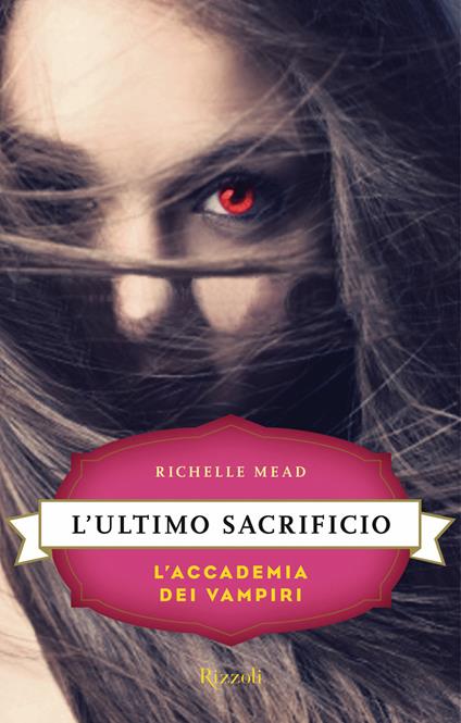 L' ultimo sacrificio. L'accademia dei vampiri. Vol. 6 - Richelle Mead,Anna Carbone - ebook
