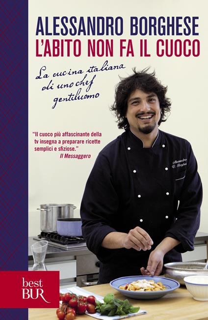 L'abito non fa il cuoco - Alessandro Borghese - ebook