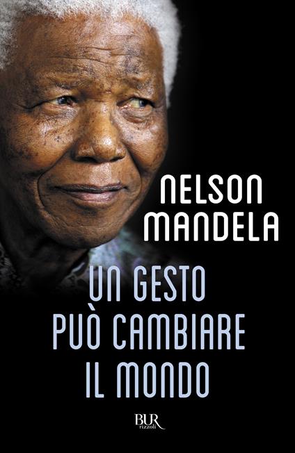 Un gesto può cambiare il mondo - Nelson Mandela - ebook