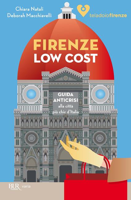 Firenze low cost - Deborah Macchiavelli,Chiara Natali,Teladoiofirenze.it - ebook