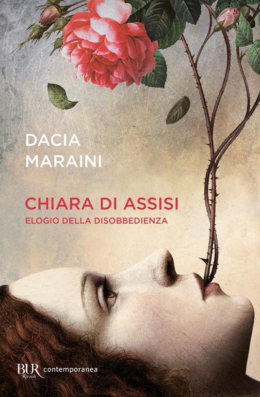 Chiara di Assisi. Elogio della disobbedienza - Dacia Maraini - ebook