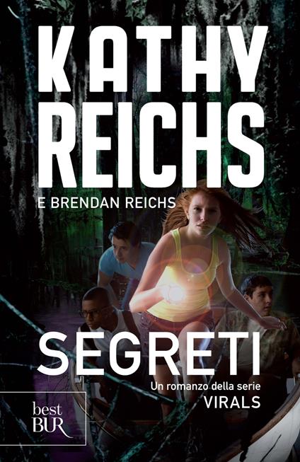 Segreti. Virals - Brendan Reichs,Kathy Reichs,Irene Annoni - ebook