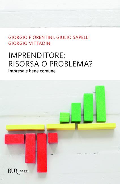 Imprenditore: risorsa o problema? - Giorgio Fiorentini,Giulio Sapelli,Giorgio Vittandini - ebook