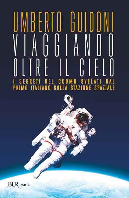 Viaggiando oltre il cielo - Umberto Guidoni - ebook