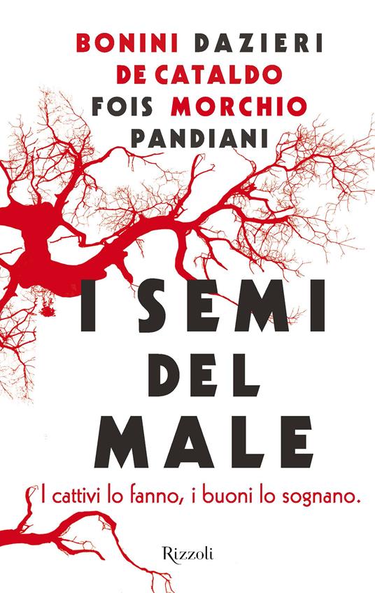 I semi del male - Carlo Bonini,Sandrone Dazieri,Giancarlo De Cataldo - ebook