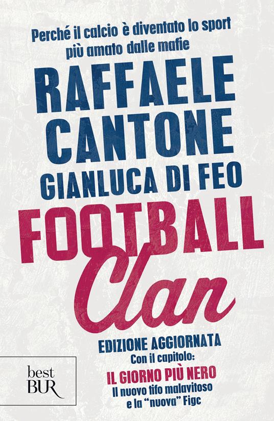 Football clan - Raffaele Cantone,Gianluca Di Feo - ebook