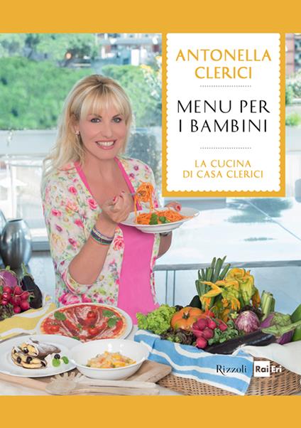 Menu per i bambini - Antonella Clerici - ebook