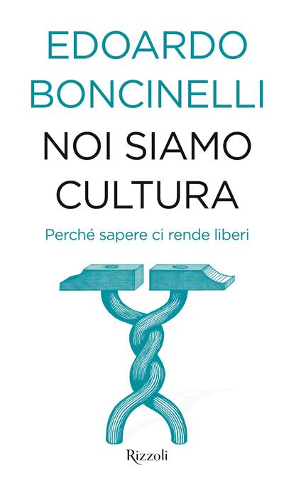 Noi siamo cultura - Edoardo Boncinelli - ebook