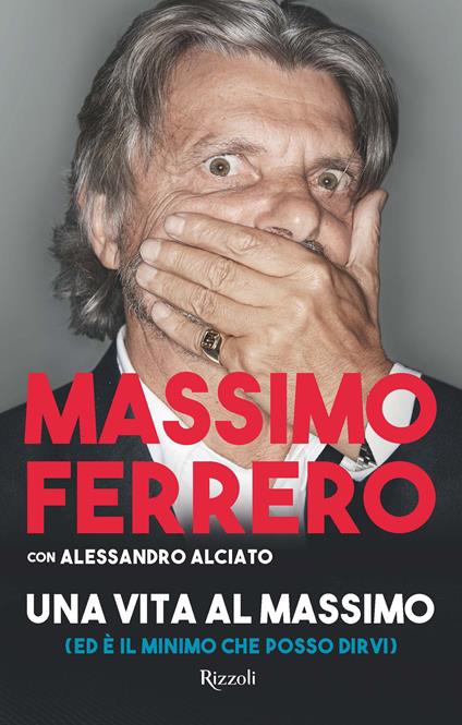 Una vita al massimo - Massimo Ferrero - ebook