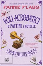 Voli acrobatici e pattini a rotelle a Wink's Phillips Station