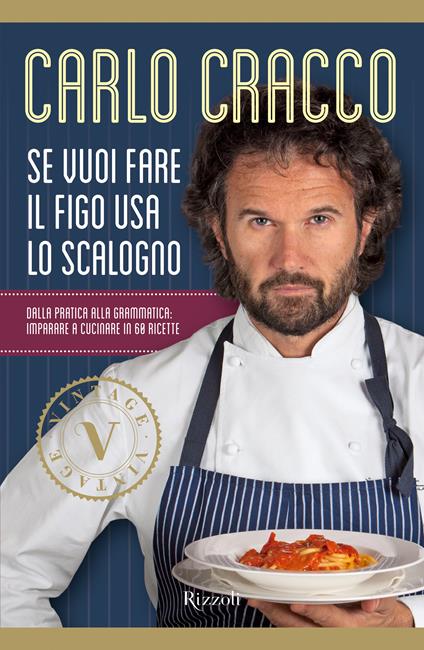 Se vuoi fare il figo usa lo scalogno (VINTAGE) - Carlo Cracco - ebook