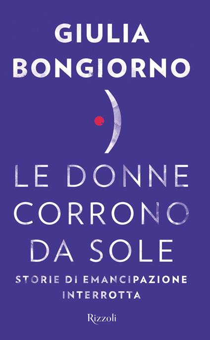 Le donne corrono da sole. Storie di emancipazione interrotta - Giulia Bongiorno - ebook
