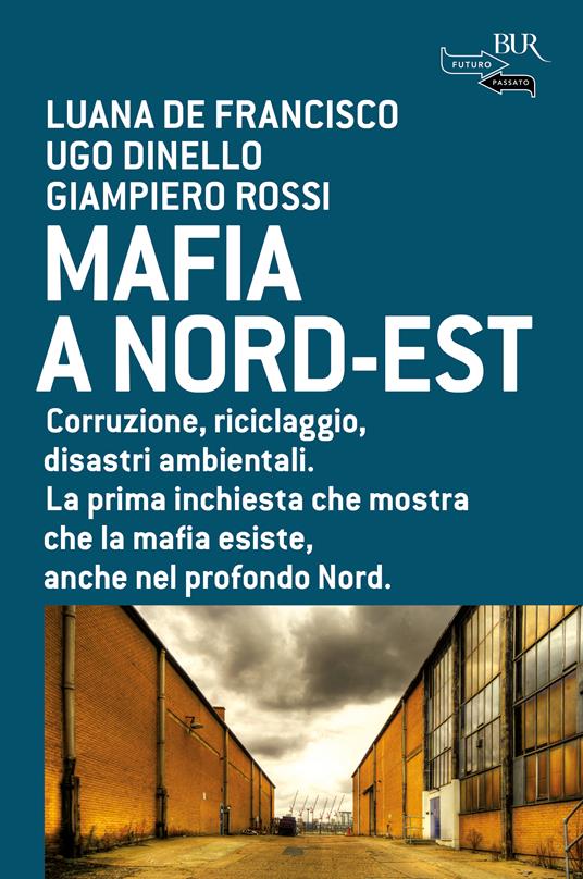 Mafia a Nord-Est - Luana De Francisco,Ugo Dinello,Giampiero Rossi - ebook