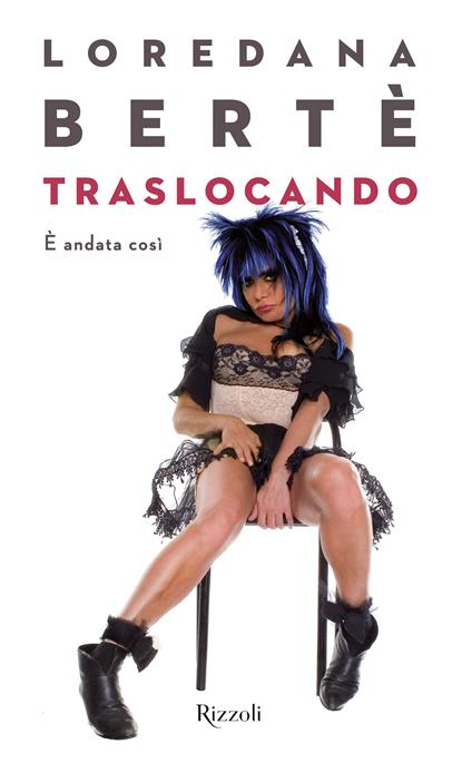 Traslocando - Loredana Bertè - ebook