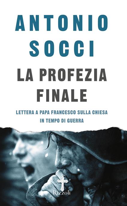 La profezia finale. Lettera a papa Francesco sulla Chiesa in tempo di guerra - Antonio Socci - ebook