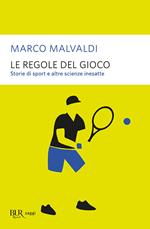 Le regole del gioco. Storie di sport e altre scienze inesatte