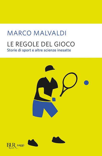 Le regole del gioco. Storie di sport e altre scienze inesatte - Marco Malvaldi - ebook