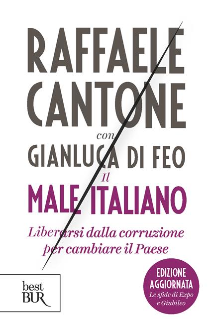 Il male italiano - Raffaele Cantone,Gianluca Di Feo - ebook