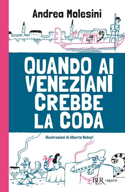 Quando ai veneziani crebbe la coda - Andrea Molesini,Alberto Rebori - ebook