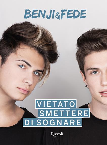 Vietato smettere di sognare - Benjamin Mascolo,Federico Rossi - ebook