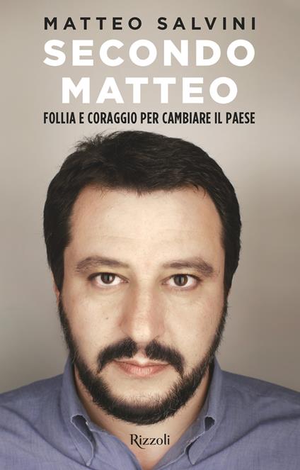Secondo Matteo. Follia e coraggio per cambiare il paese - Matteo Pandini,Rodolfo Sala,Matteo Salvini - ebook